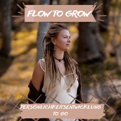 flow to grow - Persönlichkeitsentwicklung to go