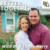 Better Together! Christian Marriage and Parenting - DJ and Lorrie Harry