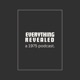 Everything Revealed: a 1975 podcast