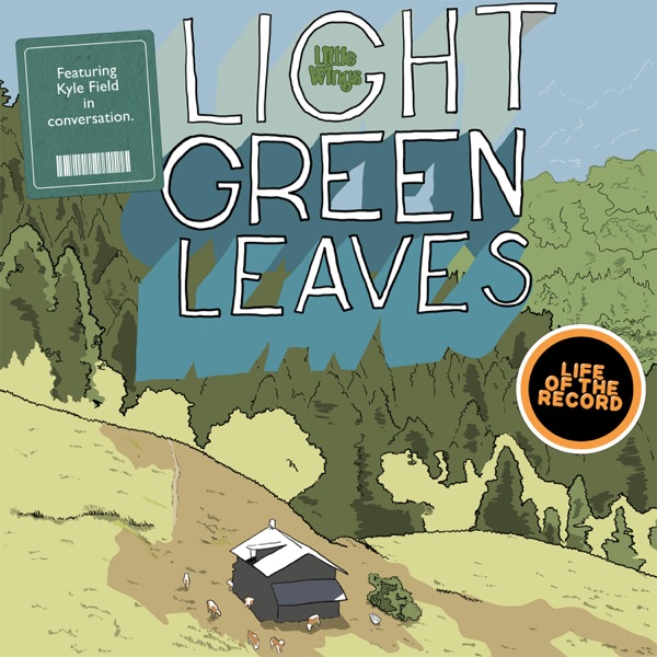 The Making of LIGHT GREEN LEAVES by Little Wings - featuring Kyle Field photo