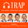 TRAP: The Real Adviser Podcast - Alan Smith; Andy Hart; Carl Widger; Nick Lincoln