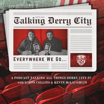 Talking Derry City: Everywhere we go