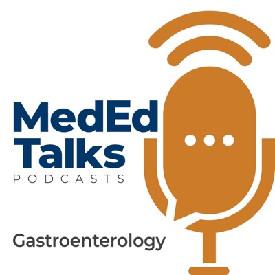 MedEdTalks - Gastroenterology MedEdTalks - Gastroenterology