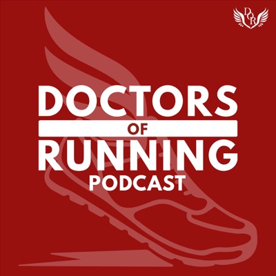 Doctors of Running Podcast Doctors of Running Podcast