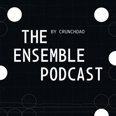 The Ensemble Podcast, by CrunchDAO