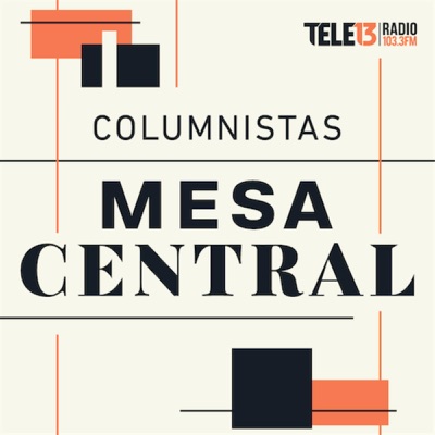 Los Columnistas de Mesa Central:Tele 13 Radio