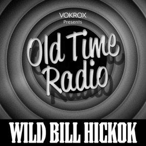 The Adventures of Wild Bill Hickok | Old Time Radio