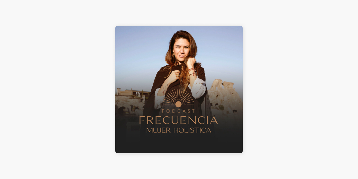 Frecuencia Mujer Holística on Apple Podcasts