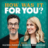 How was it for you? with Rachel Parris & Marcus Brigstocke - Keep It Light Media