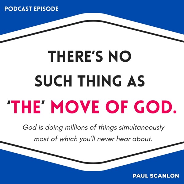 There’s no such thing as ‘The’ Move Of God - BONUS episode photo