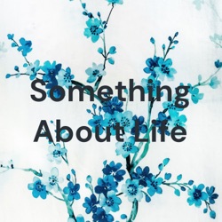 Something About Life