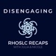 DISENGAGING: RHOSLC RECAPS