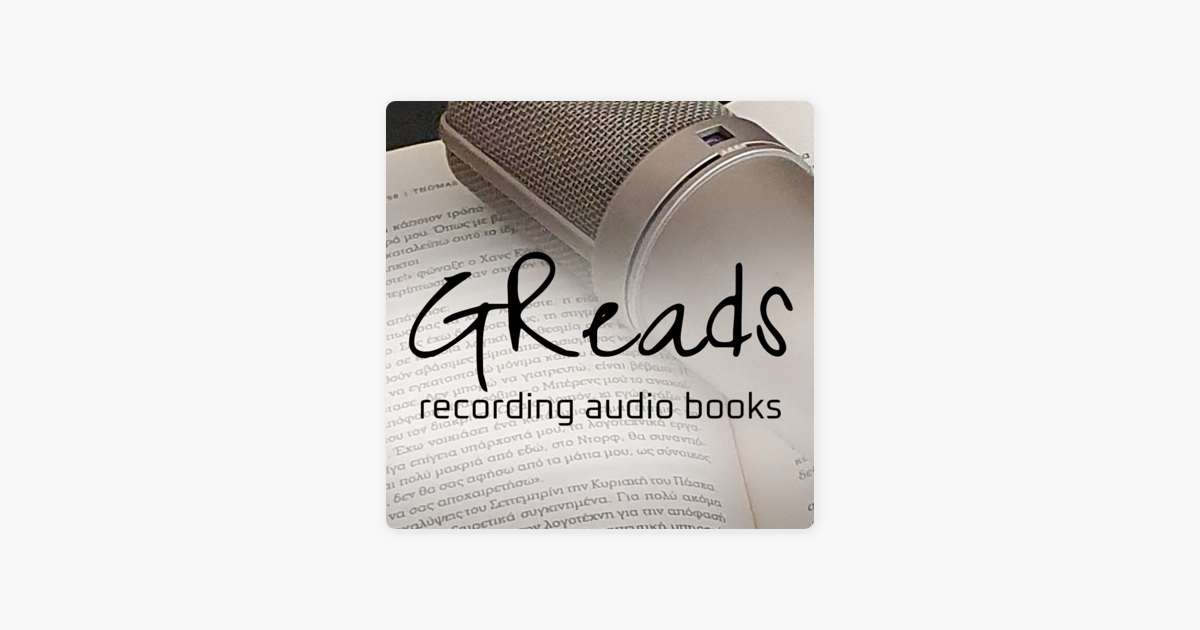 GReads | Αφήγηση βιβλίων | Greek audiobooks & teasers σε podcasts on Apple  Podcasts