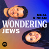 Wondering Jews with Mijal and Noam - Unpacked