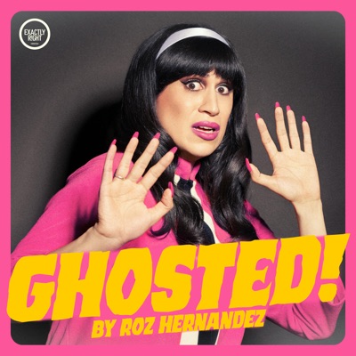 Ghosted! by Roz Hernandez:Exactly Right Media – the original true crime comedy network