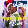 Pop Culture with Chanté Joseph - The Guardian