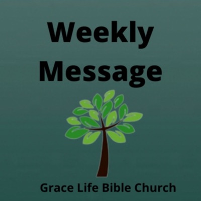 Grace Life Bible Church Weekly Sermons- Omaha NE