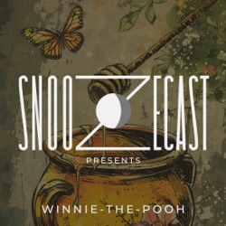 Snoozecast Presents: Winnie-the-Pooh