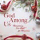 God Among Us: Considering Our Need for Christmas