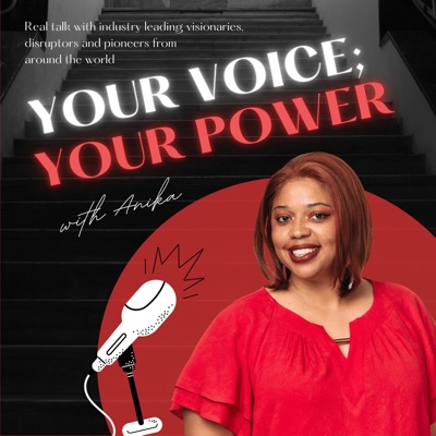 Your Voice; Your Power with Anika Podcast