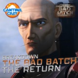 542 - The Bad Batch Season 3: The Return Breakdown!