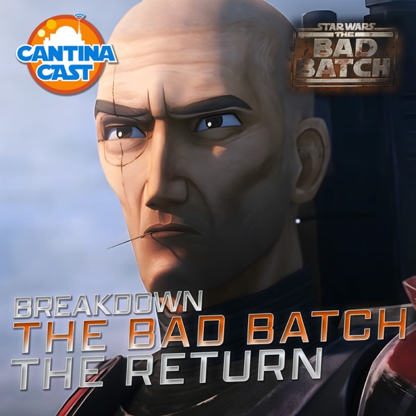 542 - The Bad Batch Season 3: The Return Breakdown! photo