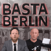 Basta Berlin- der alternativlose Podcast - Benjamin Gollme und Marcel Joppa