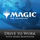 Magic: The Gathering Drive to Work Podcast