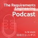 The Requirements Engineering Podcast