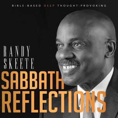 Sabbath Reflections with Randy Skeete Sabbath Reflections with Randy Skeete