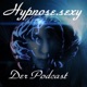Hypnose.sexy - Der erotisch hypnotische Podcast