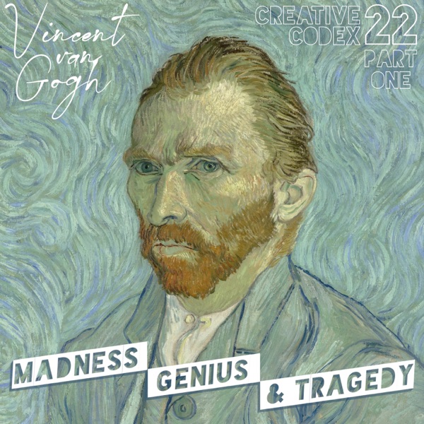 22: Vincent van Gogh • A Strange Boy (Madness, Genius, & Tragedy: Part 1) photo