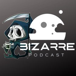 Bizarre Podcast