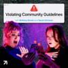 Violating Community Guidelines with Brittany Broski and Sarah Schauer - Brittany Broski & Sarah Schauer & Studio71