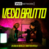 Vedo Brutto - Giulia Berillo e Matteo Vitelli