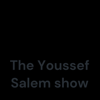 The Youssef Salem show - Youssef Salem
