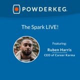 The Spark LIVE! Featuring: Ruben Harris of Career Karma