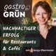 gastroGRÜN - Nachhaltiger Erfolg für Restaurants und Cafés
