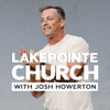 Lakepointe Church with Josh Howerton - Lakepointe Church