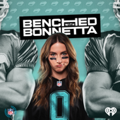 Benched with Bonnetta - iHeartPodcasts and NFL