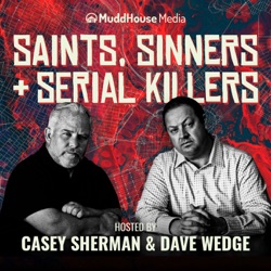 Saints Sinners & Serial Killers- Episode #6 Season #2 Crate Boys Part 1