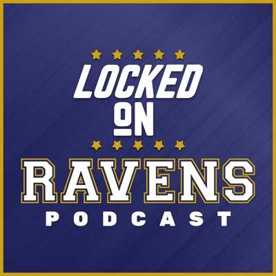 Locked On Ravens - Daily Podcast On The Baltimore Ravens Locked On Ravens - Daily Podcast On The Baltimore Ravens