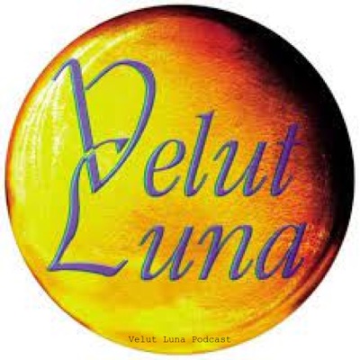 Velut Luna® Podcast:Velut Luna®