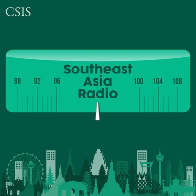 Southeast Asia Radio:CSIS | Center for Strategic and International Studies