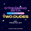 Streaming With Two Dudes - Parker Thompson