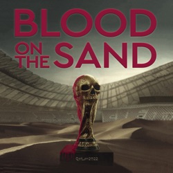 Blood on the Sand: Qatar 2022
