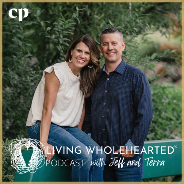 Living Wholehearted Podcast With Jeff and Terra Image