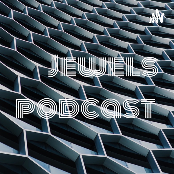 Jewels podcast