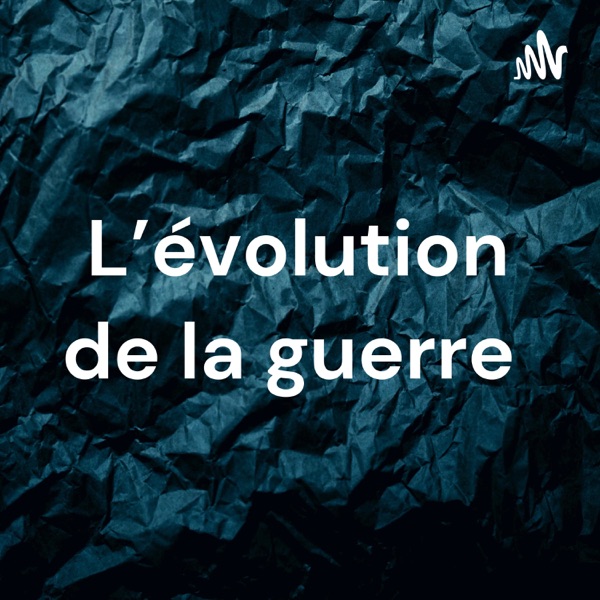 L’évolution de la guerre