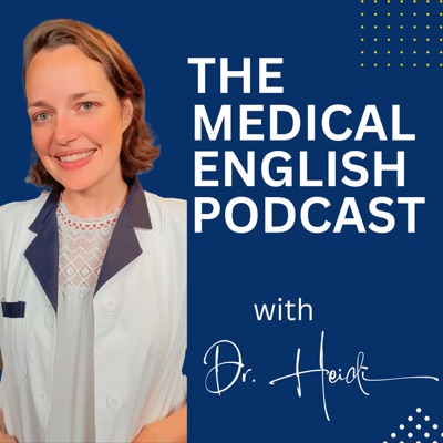 The Medical English Podcast:Dr Heidi